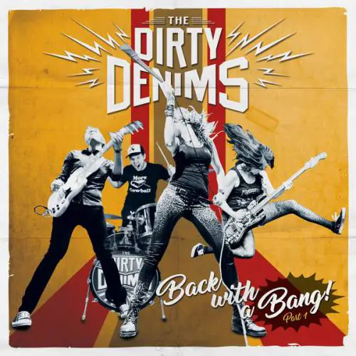 The Dirty Denims : Back with a Bang!, Pt. 1 The Dirty Denims : Back with a Bang!, Pt. 1